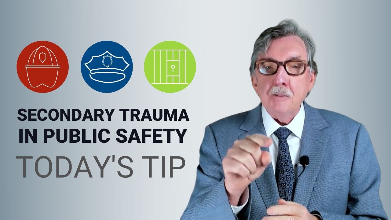 Secondary Trauma in Public Safety - Today's Tip from Lexipol