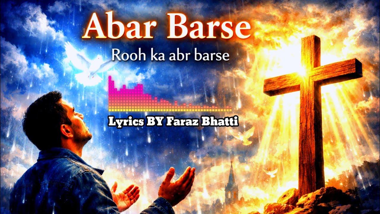 Abar Barse | Masihi Song 2026 | Lyrics by Faraz Bhatti | Christian worship song -