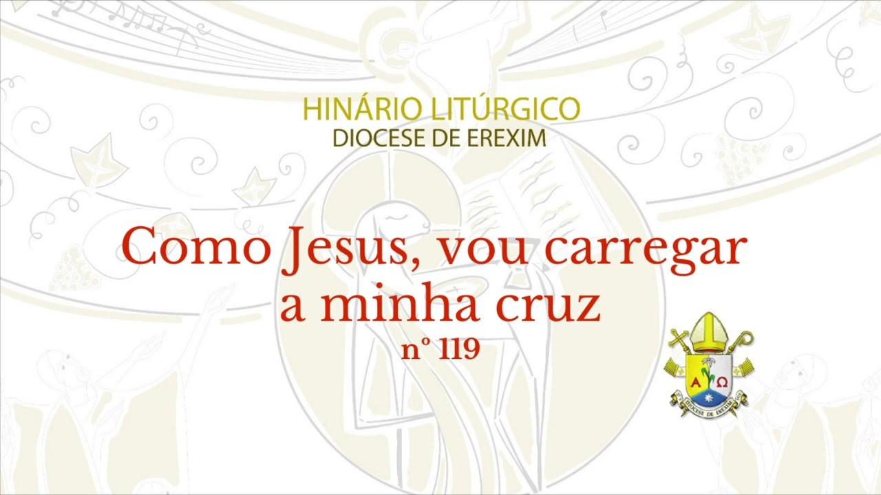 Como Jesus vou carregar a minha cruz (n. 119)