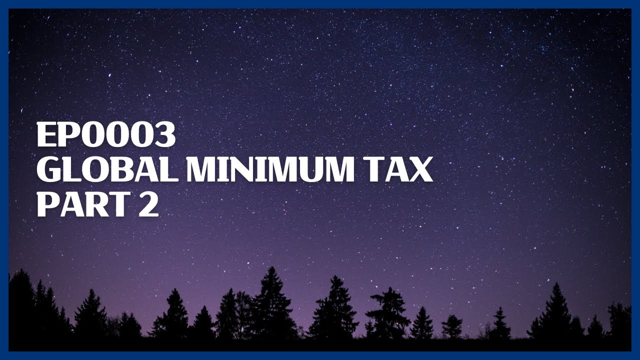 EP0003 Global Minimum Tax Part 2