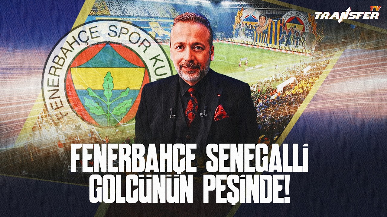 FENERBAHÇE SENEGALLİ GOLCÜNÜN PEŞİNDE! | ZEKİ UZUNDURUKAN