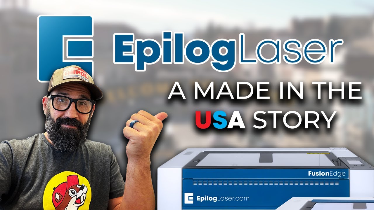 They Can’t Say It… But I Can: Epilog’s Made-in-USA Laser Story