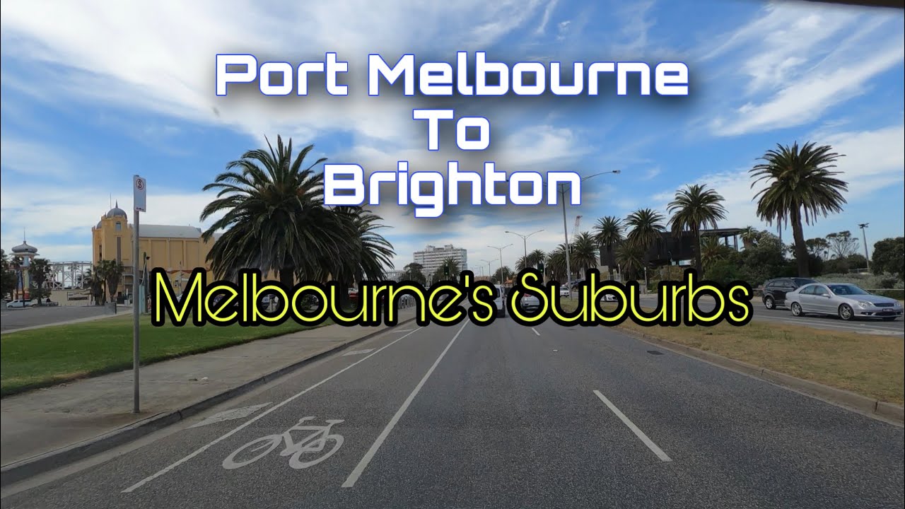 Port Melbourne to Brighton VIC | Melbourne's Suburbs | Road View Australia
