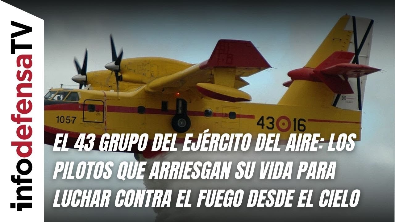 Los pilotos del 43 Grupo del Ejército del Aire arriesgan su vida para luchar contra el fuego