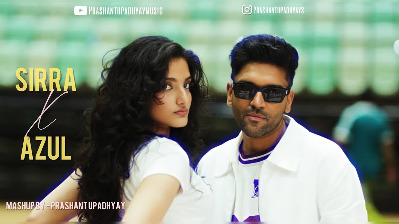 SIRRA X AZUL Full Video - Guru Randhawa Mashup ft. Cheema Y | Talwiinder | Latest Punjabi Song 2025
