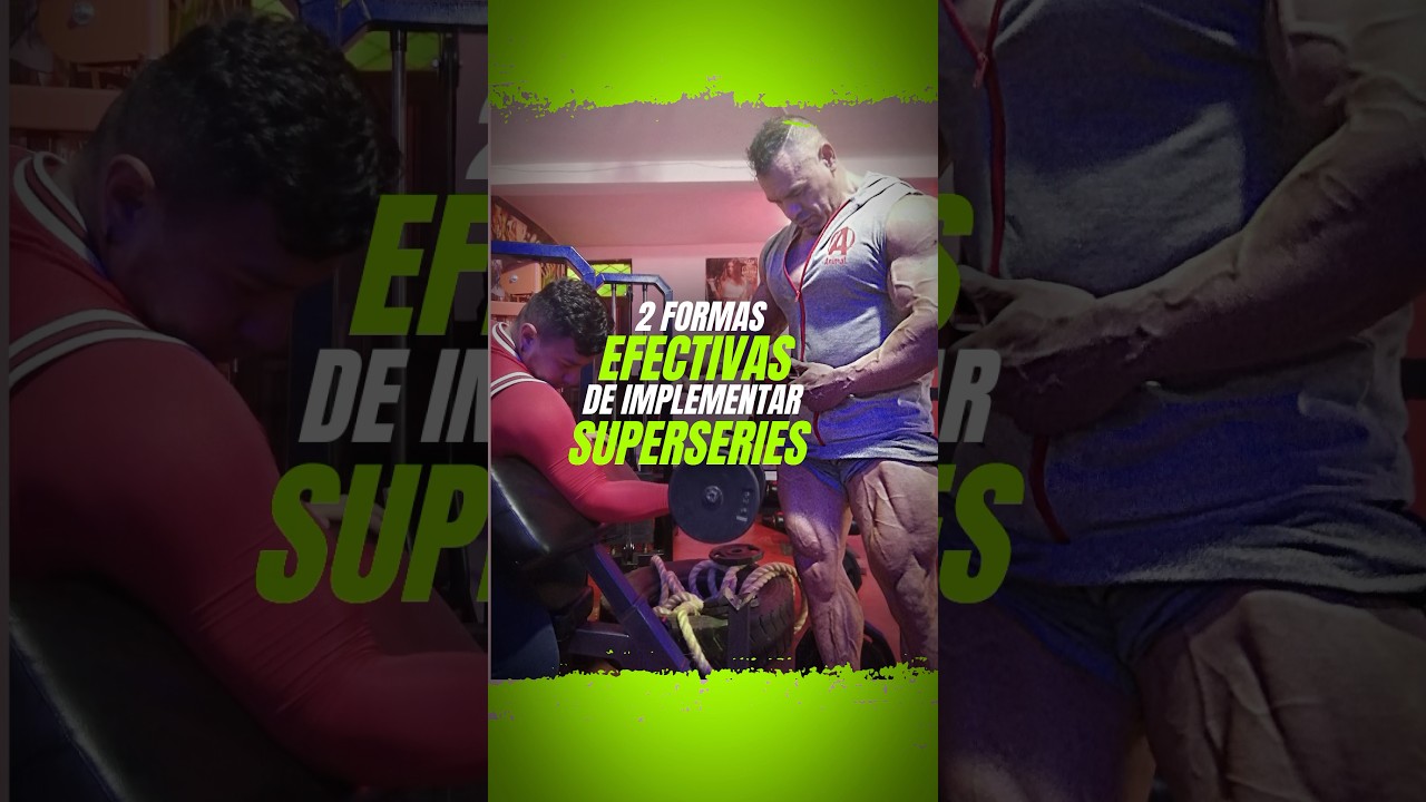 LAS 2 FORMAS M&Aacute;S EFECTIVAS DE IMPLEMENTAR S&Uacute;PER SERIES 💪🏋️&zwj;♂️ #ganarmusculo  #fitness