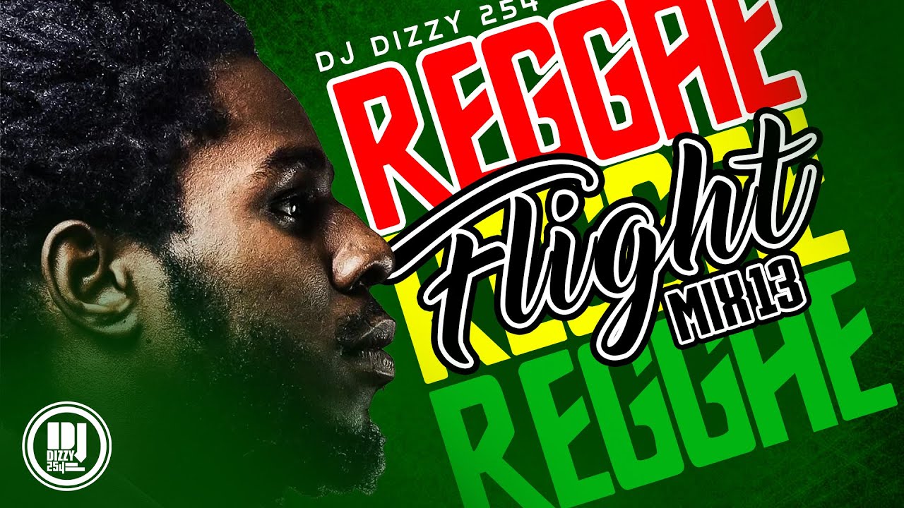 REGGAE FLIGHT MIX 13[DJDIZZY254]Gregory Isaacs,UB40,GlenWashington,Chronixx,ChakaDemus,Sophia George