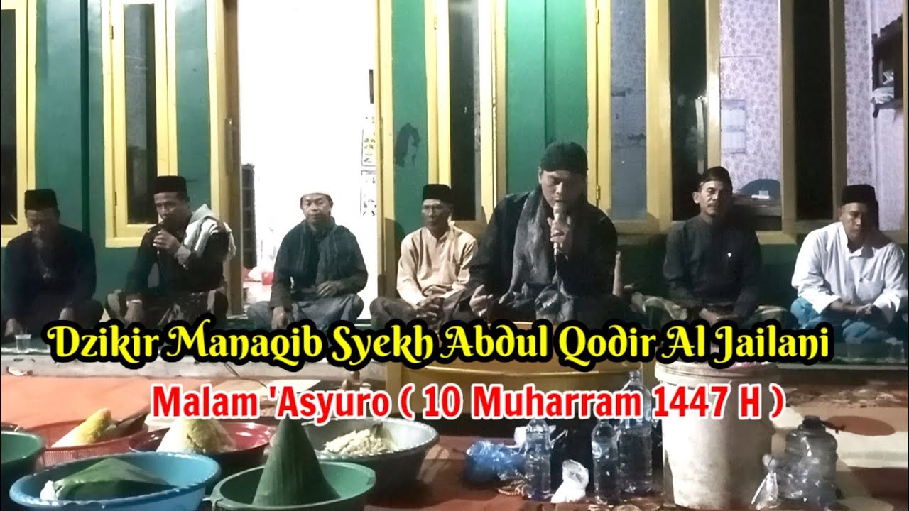 DZIKIR MANAQIB SYEKH ABDUL QODIR AL-JAILANI MALAM ASYURO ( 10 MUHARRAM 1447 H )