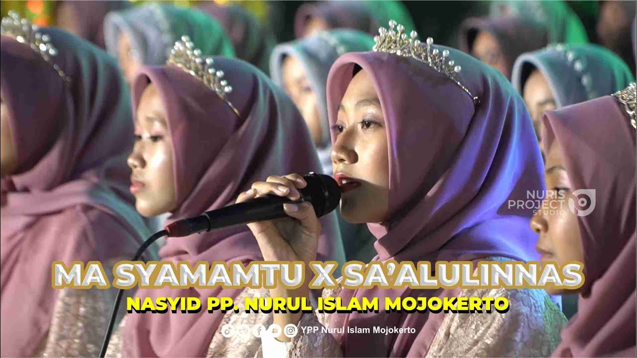 MA SYAMAMTU X SA'ALULINNAS | NASYID PP. NURUL ISLAM MOJOKERTO
