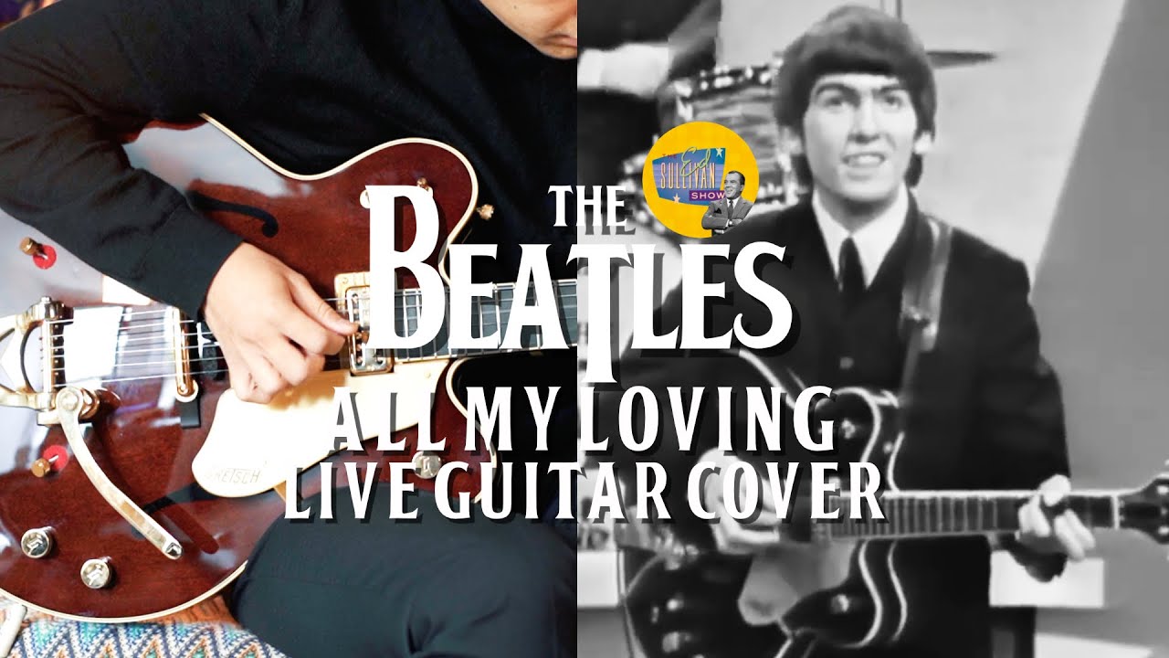 All My Loving Live at the Ed Sullivan Show (The Beatles Guitar Cover: George's Part) with Gretsch