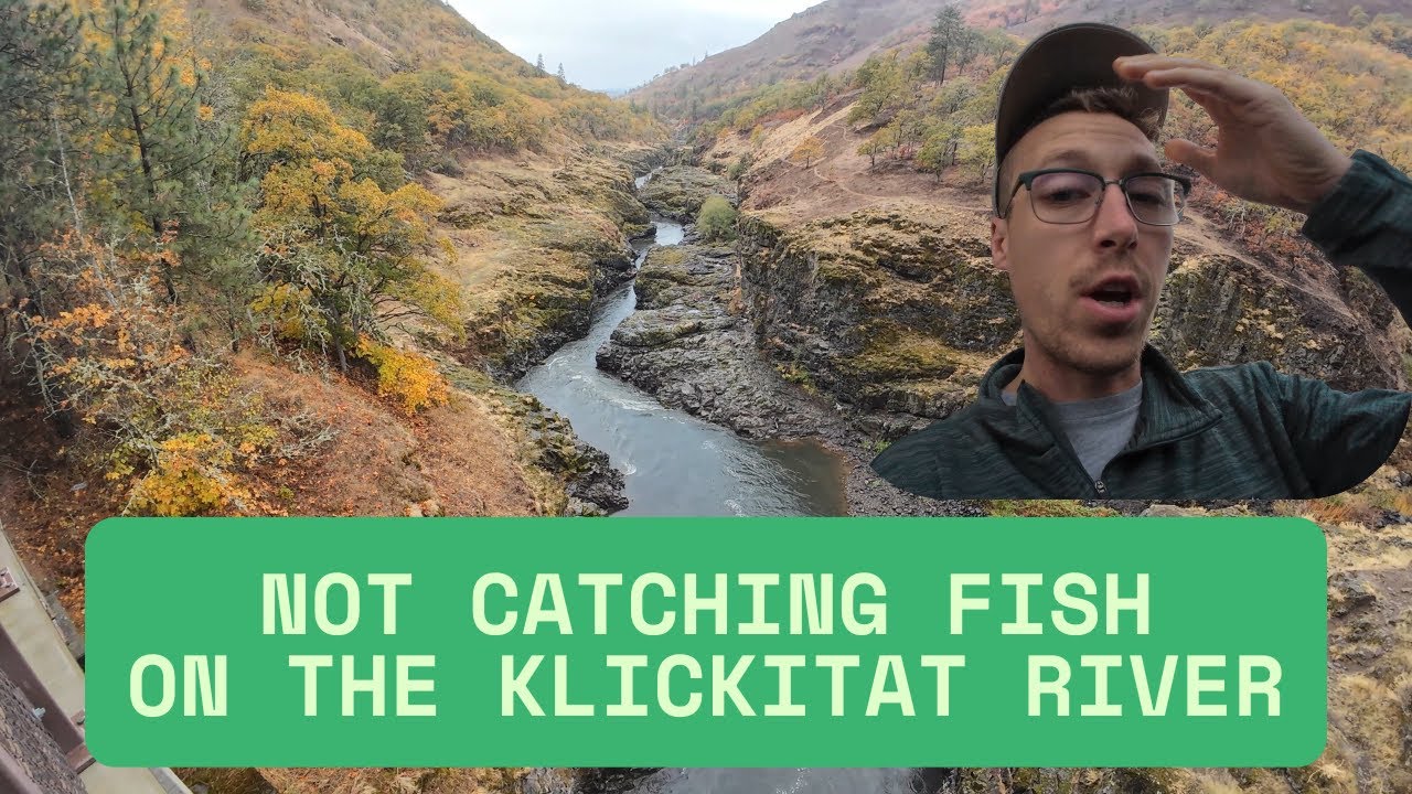 Not Catching Fish on the Klickitat River