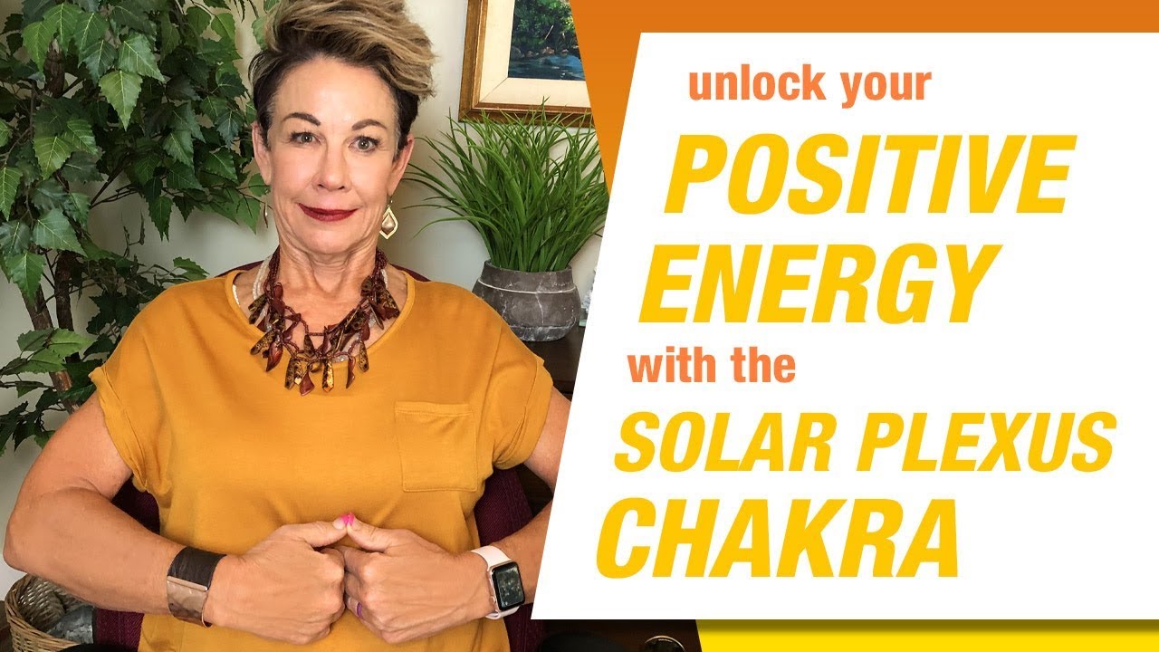 How The Solar Plexus Chakra Can Unlock Your Power & Positive Energy