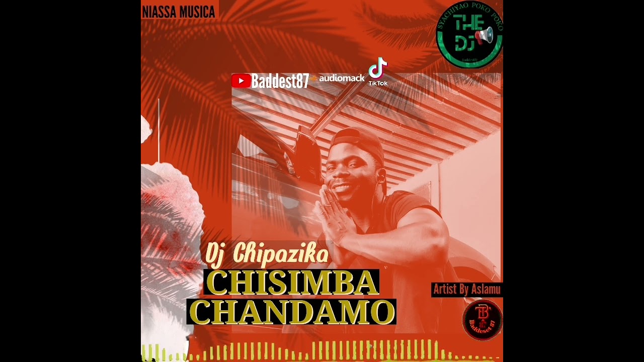 Dj Chipazika_Chisimba Chandamo.Prod By Dj Chipazika(Official Audio)Baddest87