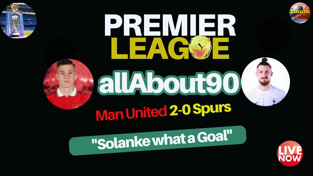 ALL ABOUT 90' I Man United 2-0 Tottenham I MATCH REACTION