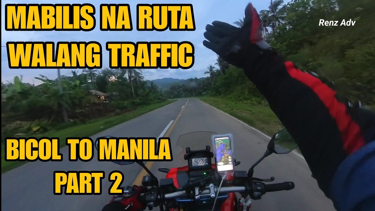 BICOL TO MANILA, PART 2, MABILIS NA RUTA WALANG TRAFFIC | Renz Adv
