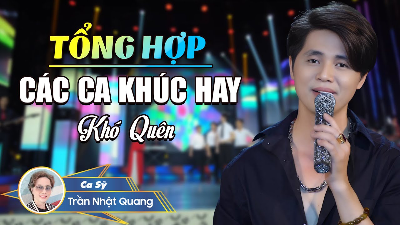 Tổng Hợp Các Ca Khúc Hay Của Trần Nhật Quang | Những Giai Điệu Chất Riêng Khó Quên