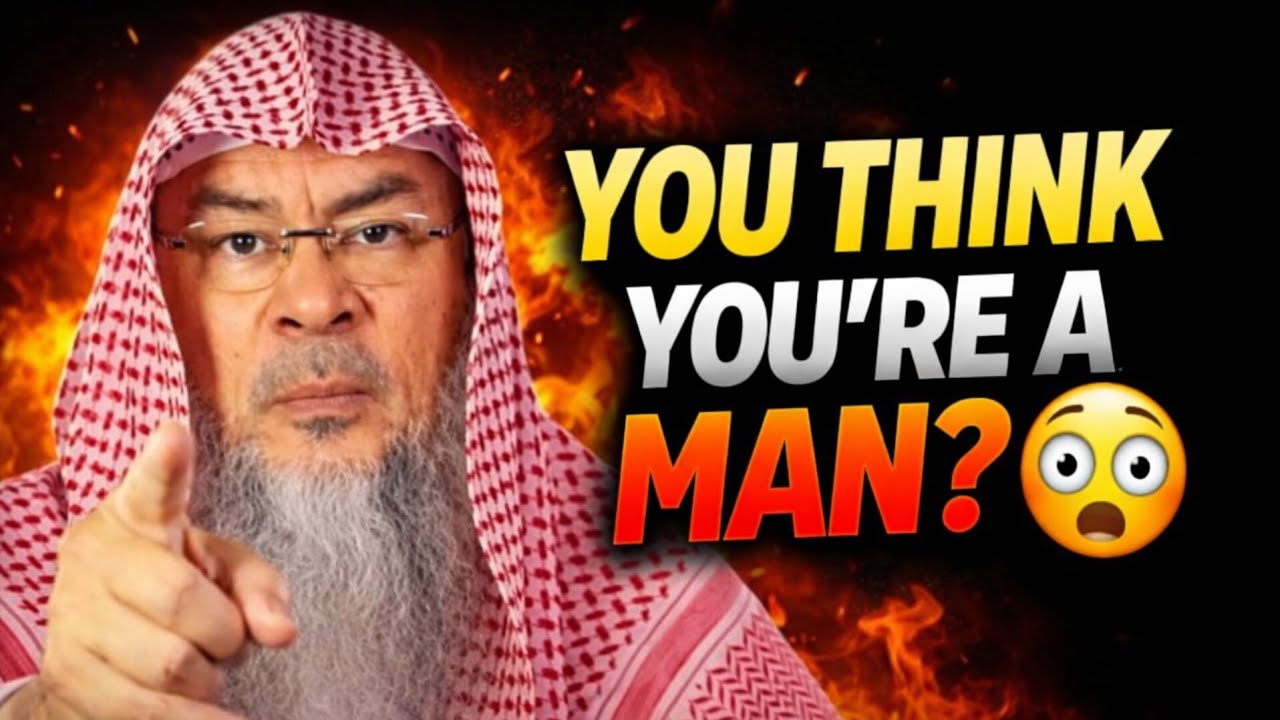 YOU&rsquo;RE NOT A REAL MAN! 😳 | Sheikh Assim AlHakeem 