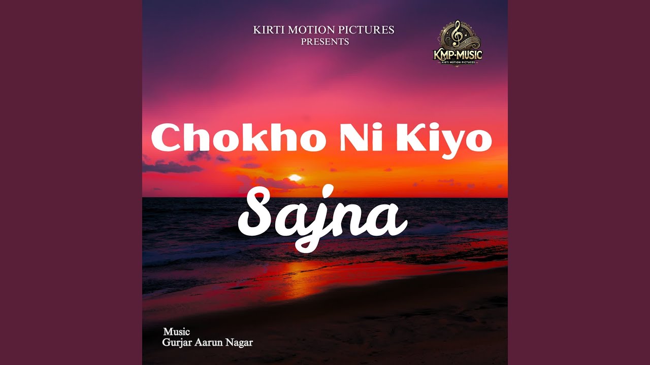 Chokho Ni Kiyo Sajna