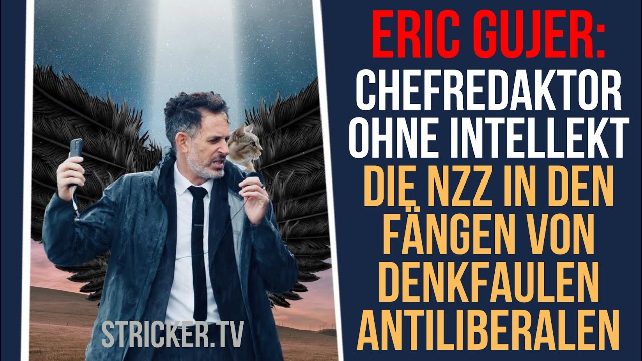 Eric Gujer: Chefredaktor ohne Intellekt. Die NZZ in den F&auml;ngen von denkfaulen Antiliberalen.