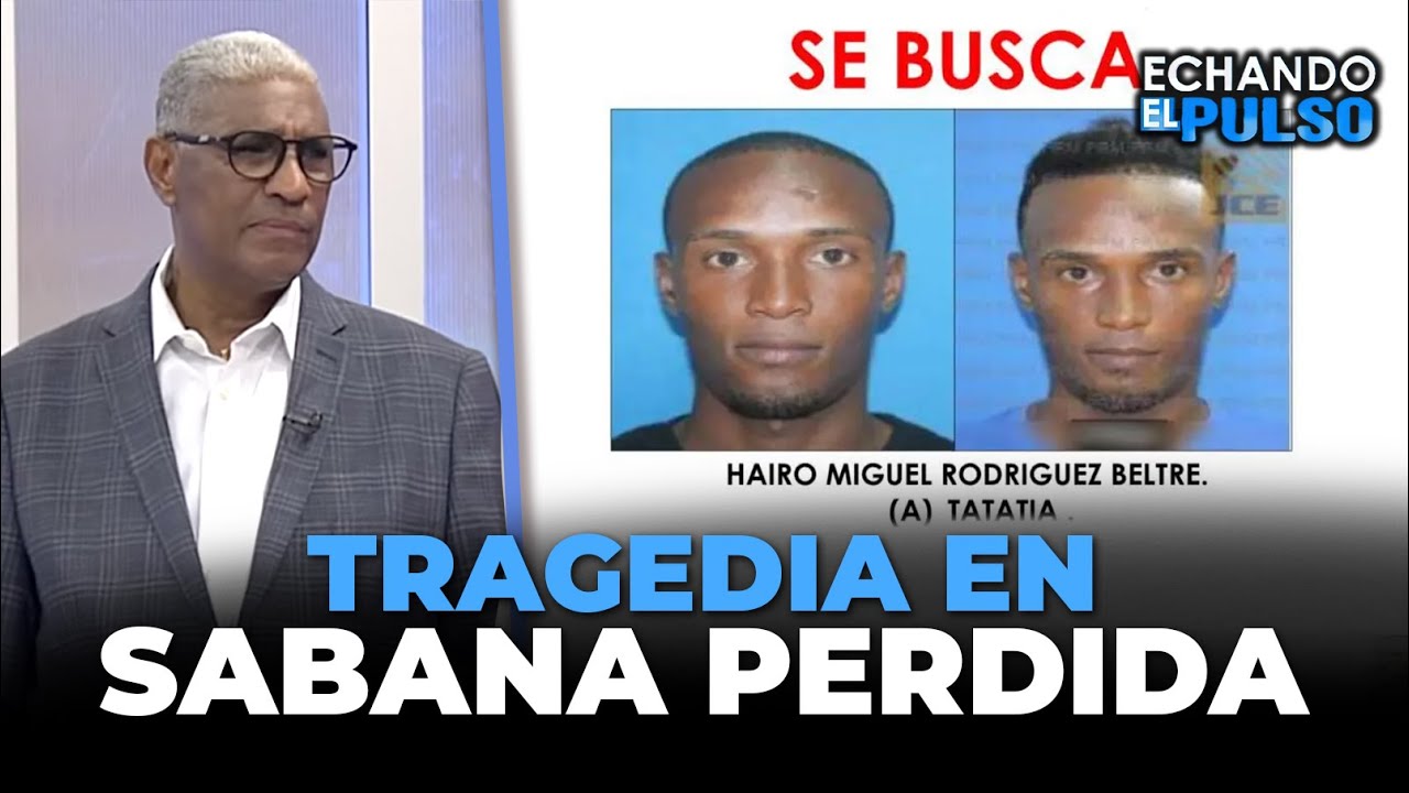 Johnny Vásquez | Tragedia en sabana perdida con sargento de la policía | Echando El Pulso