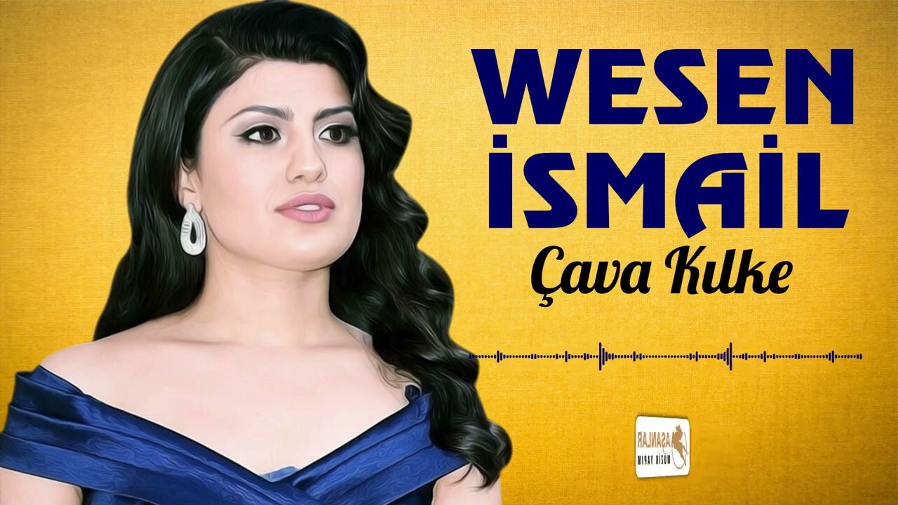 wesen ismail/çava kilke