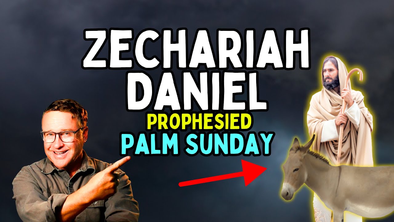 Zechariah's & Daniel's Prophecy Fulfilled Palm Sunday