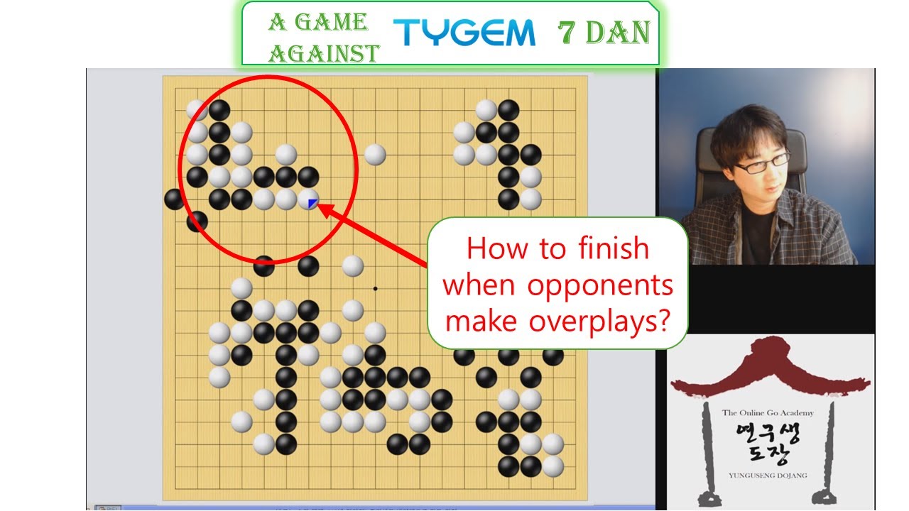 How to finish when opponents make overplays? (vs Tygem 7d)