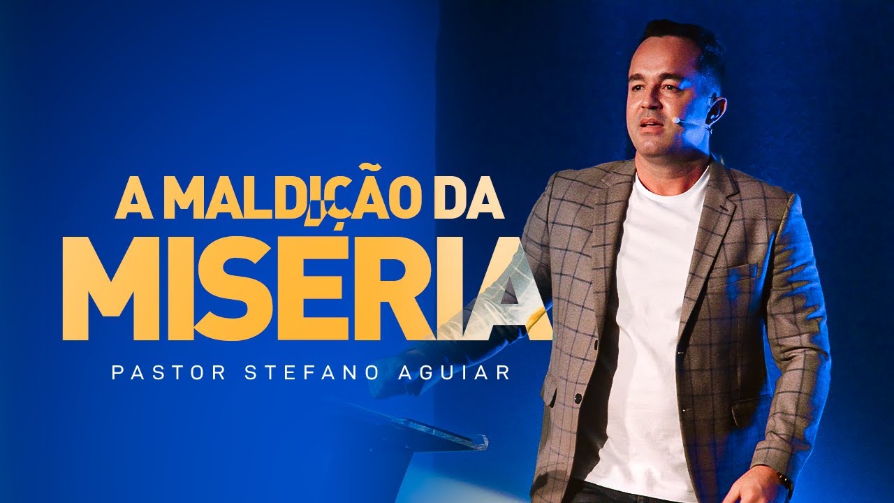 A MALDI&Ccedil;&Atilde;O DA MIS&Eacute;RIA | Pastor Stefano Aguiar