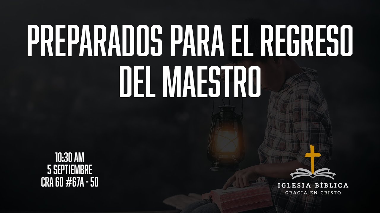 Preparados para el regreso del maestro | Lucas 12:35-40
