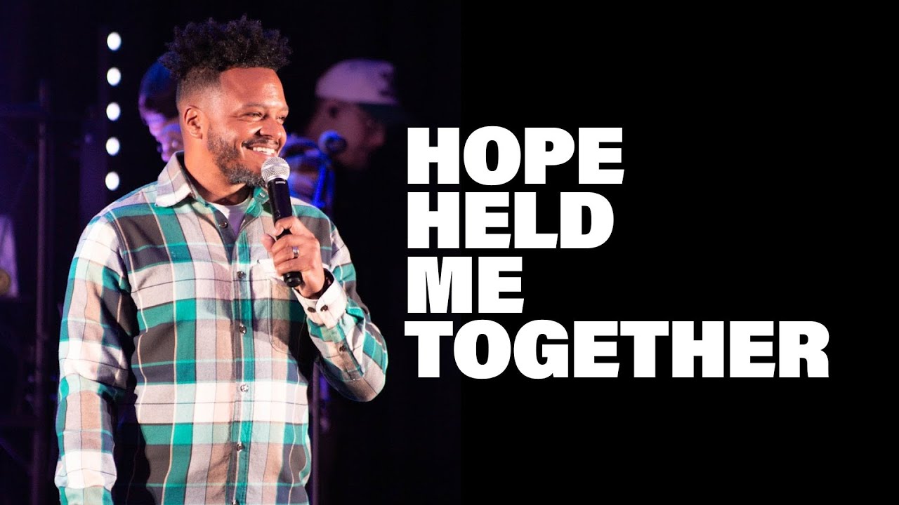 Hope Held Me Together.