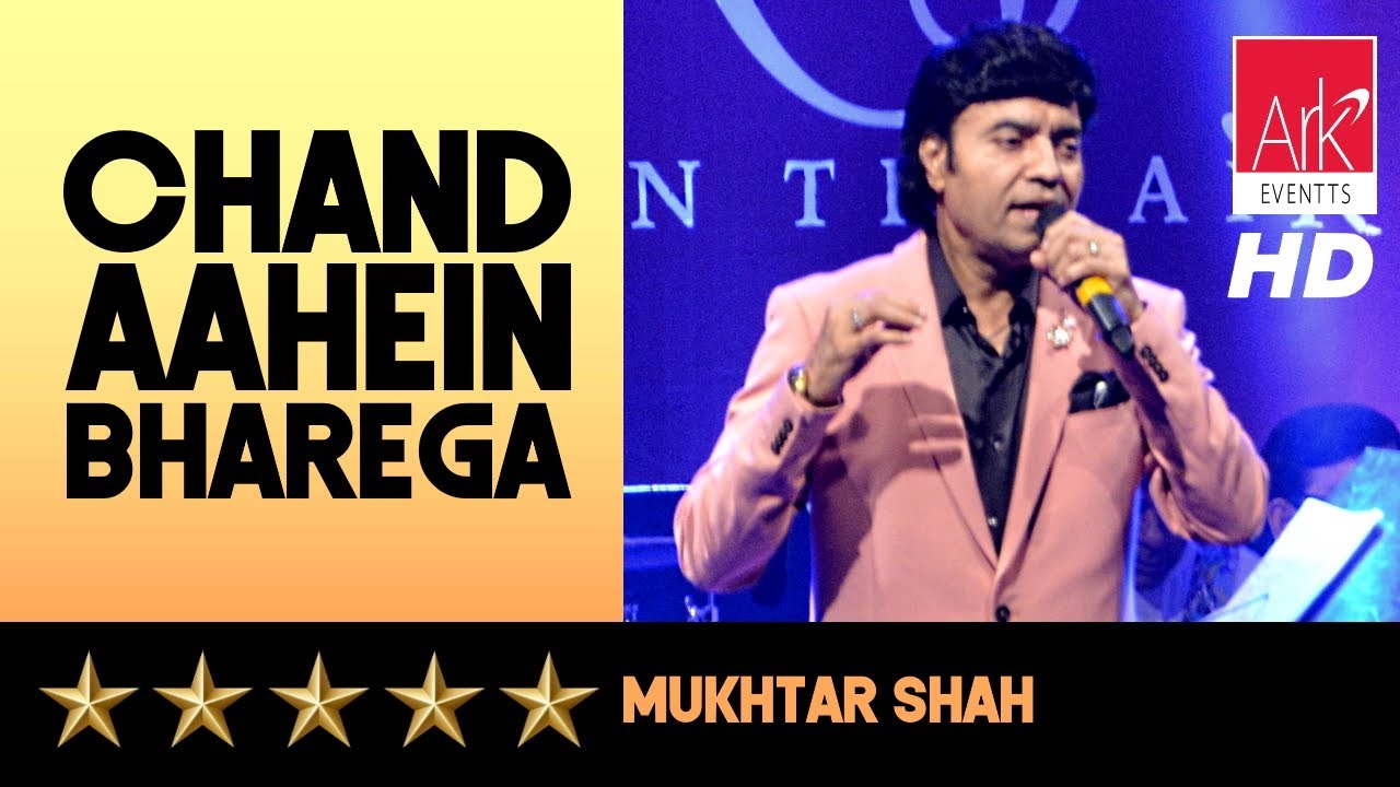 @ARKEventsindia - Chand Aahein Bharega - Mukhtar Shah