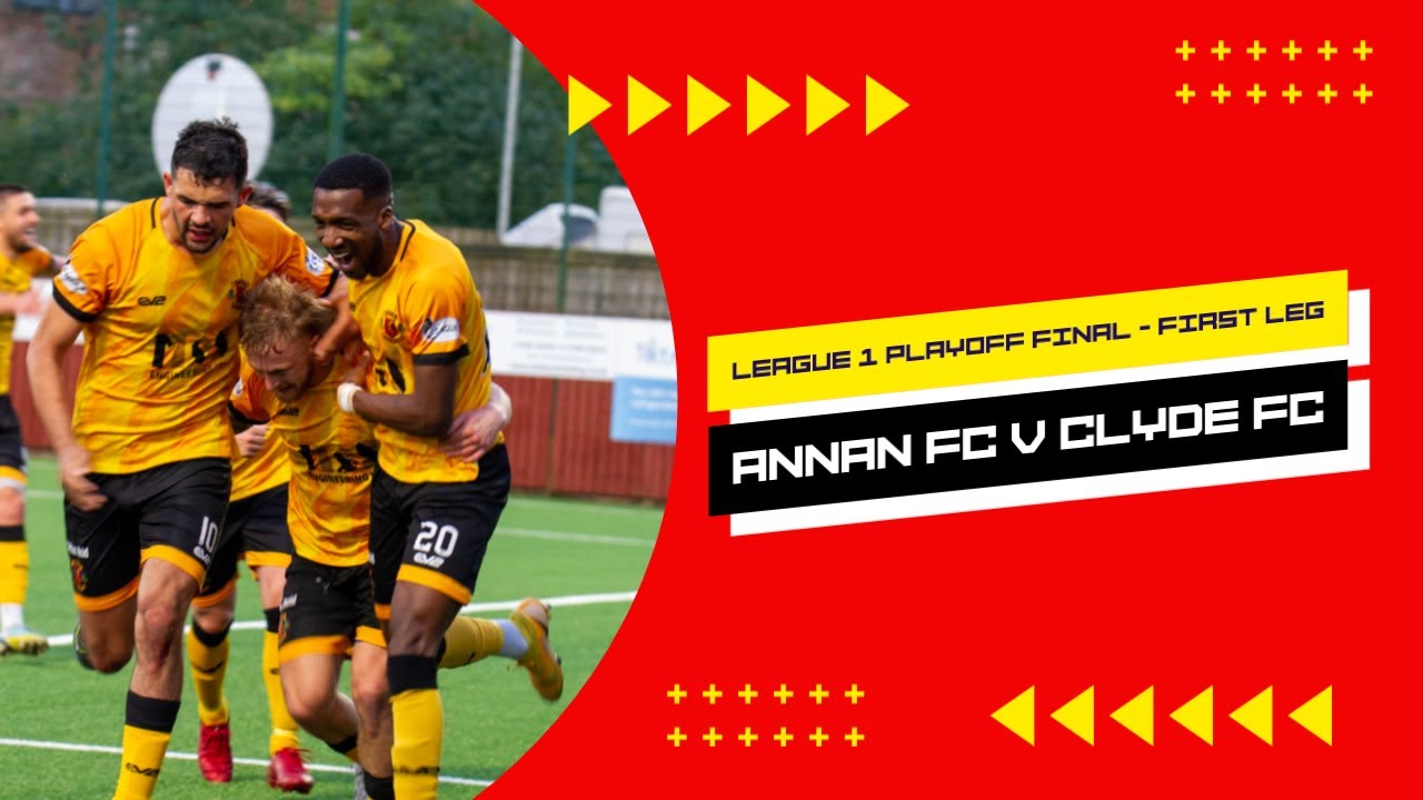 Annan Athletic FC v Clyde FC - League 1 Playoff Final - First Leg - Match Highlights