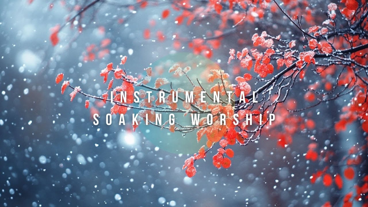 Like Snow // Instrumental Worship Soaking in His Presence