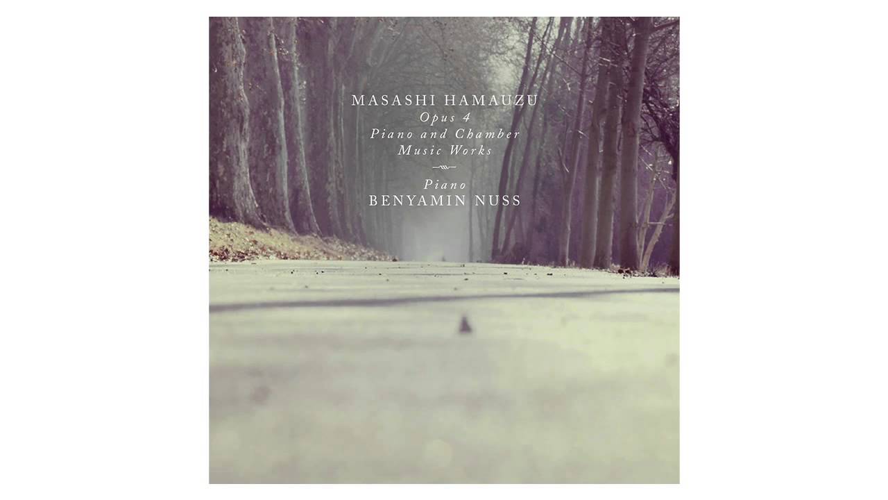 【Samples】Masashi Hamauzu Opus 4 Piano and Chamber Music Works