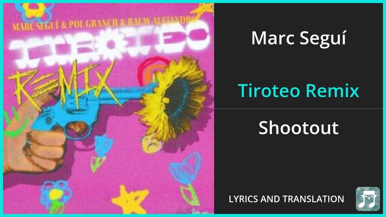 Marc Seguí - Tiroteo Remix Lyrics English Translation - ft Rauw Alejandro, Pol Granch - Spanish