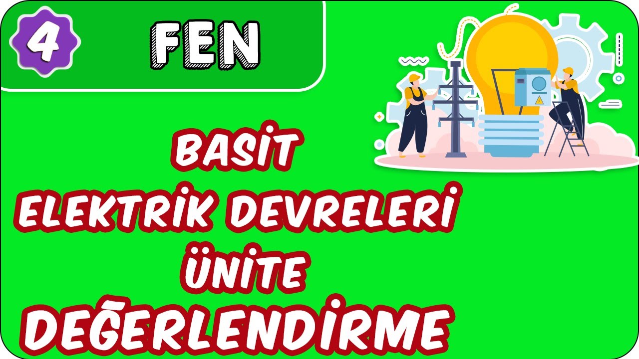 Basit Elektrik Devreleri Ünite Değerlendirme | 4. Sınıf Fen evokul Kampı