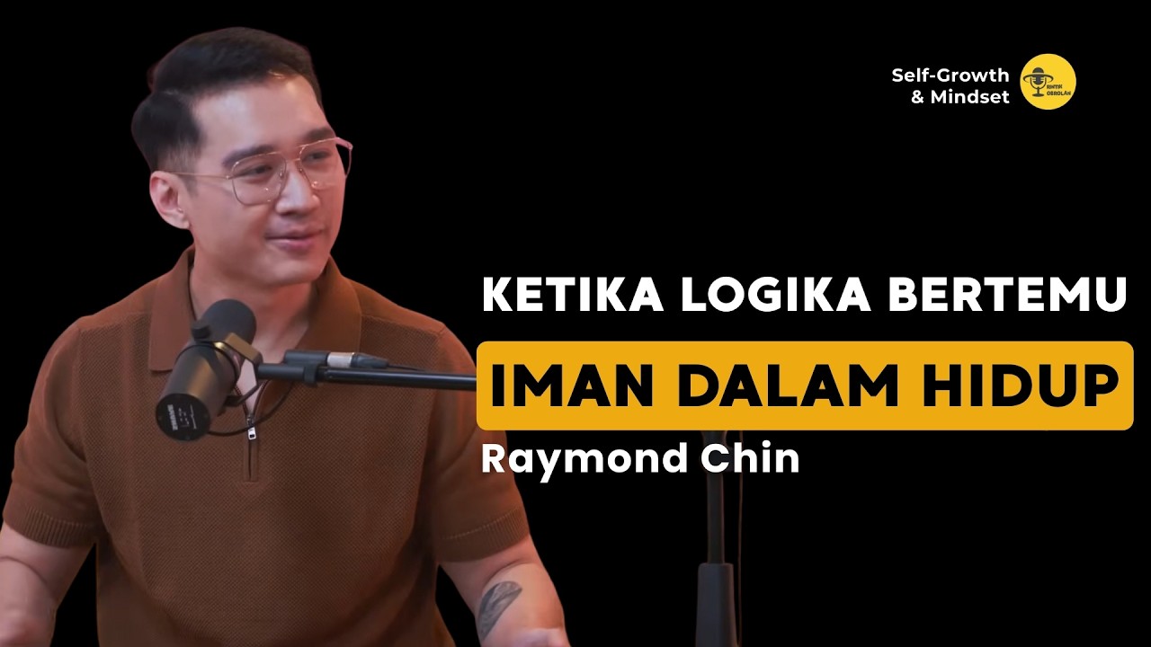 Ketika Logika Bertemu Iman dalam Hidup - Raymond Chin