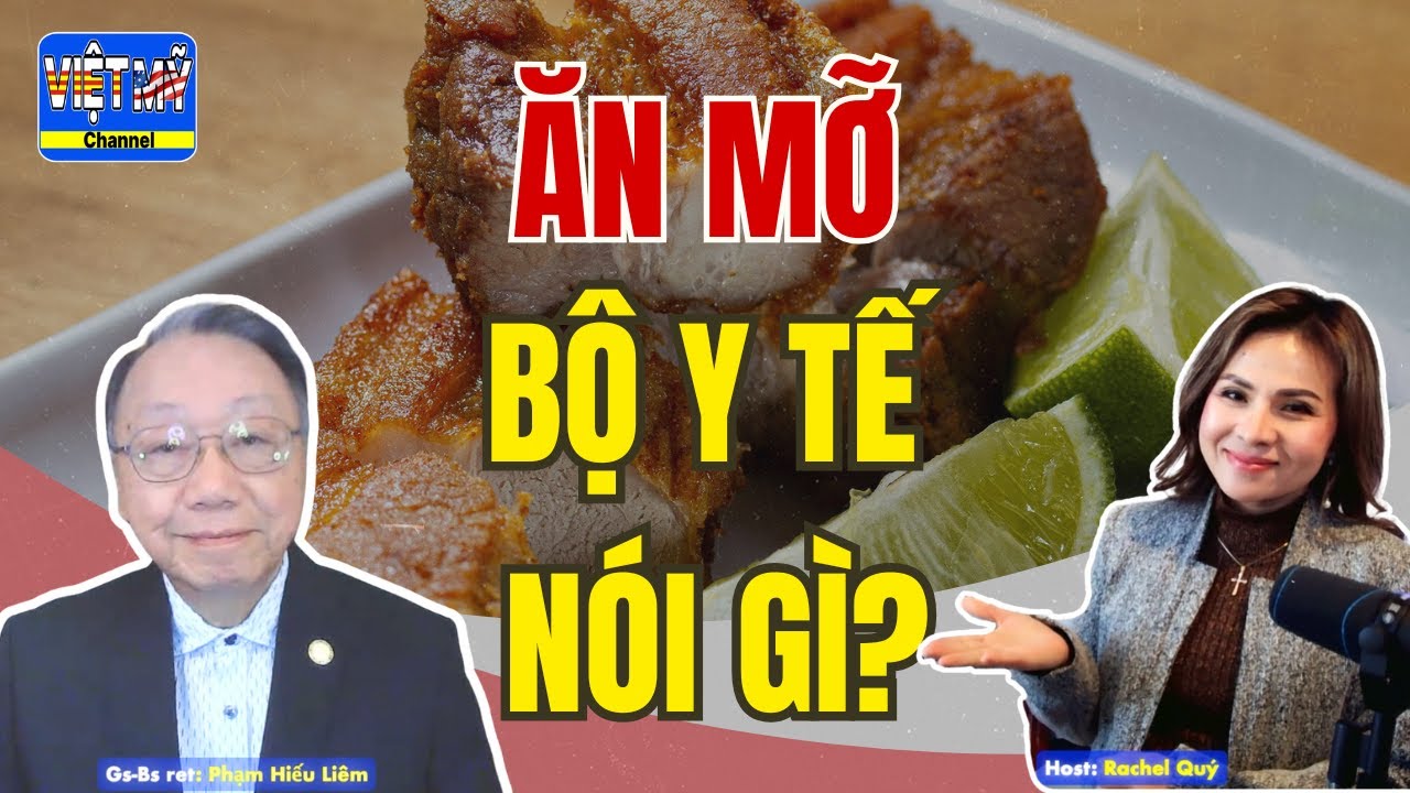 #574 - Bộ Y tế Mỹ nói gì về ăn mỡ,  chất béo? Có nên kiêng ăn trứng? Chất trong đồ ăn cần tránh xa