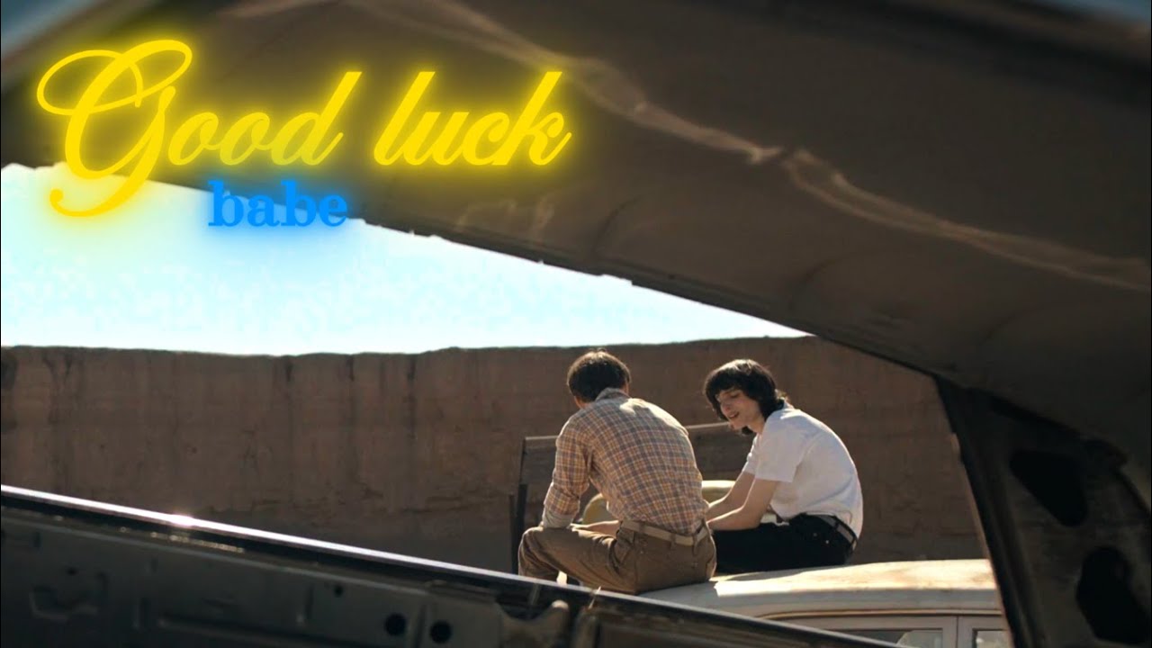 Good Luck, Babe! | Byler