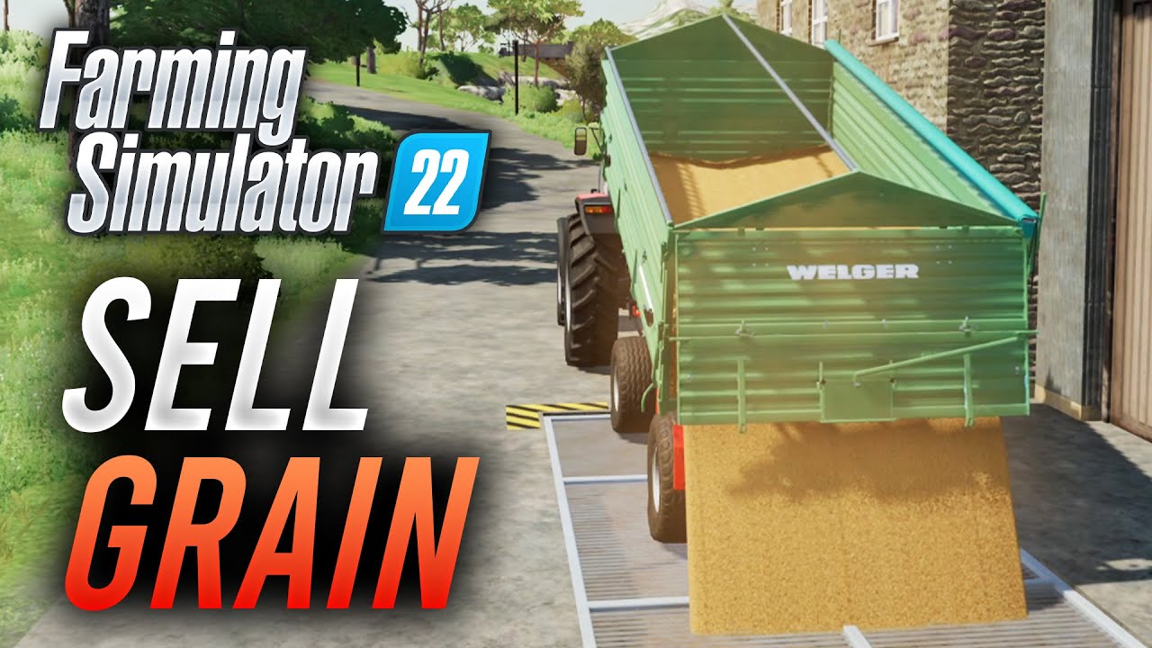 GUIDE TO SELLING GRAIN - Farming Simulator 22