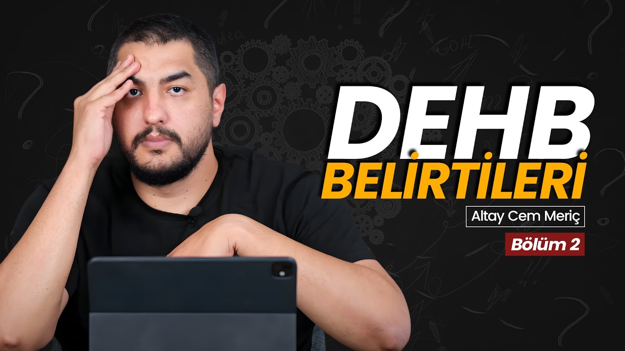 DEHB Belirtileri || 2.Bölüm