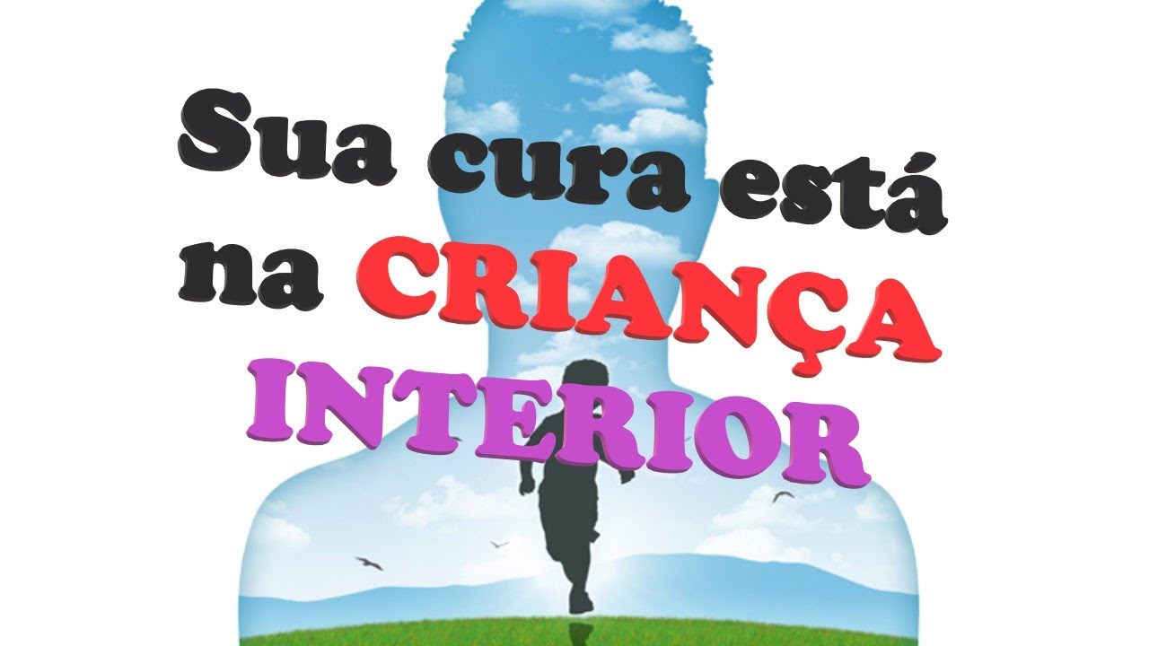A sua cura está na CRIANÇA INTERIOR