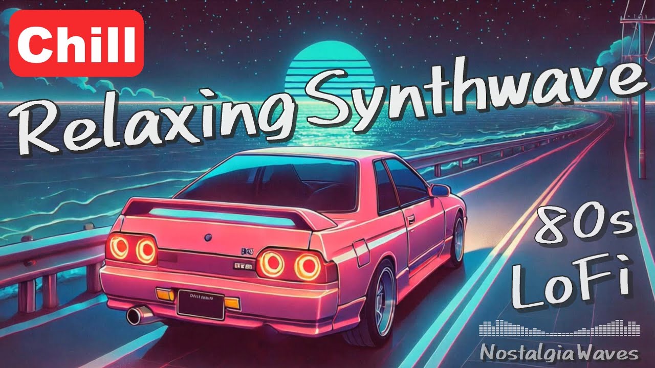 Relaxing 80s LoFi Synthwave | Chillwave & Retrowave Mix for Focus & Relaxation