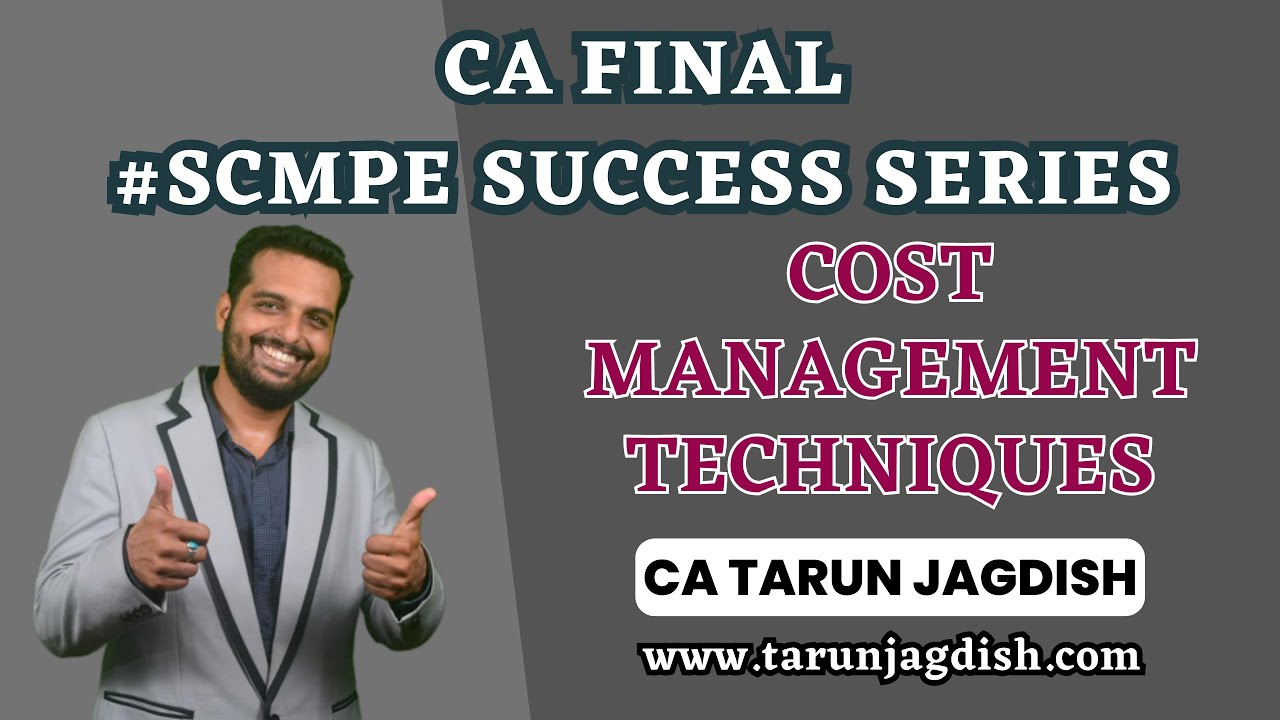 SCMPE - COST MANAGEMENT TECHNIQUES | CA Tarun Jagdish