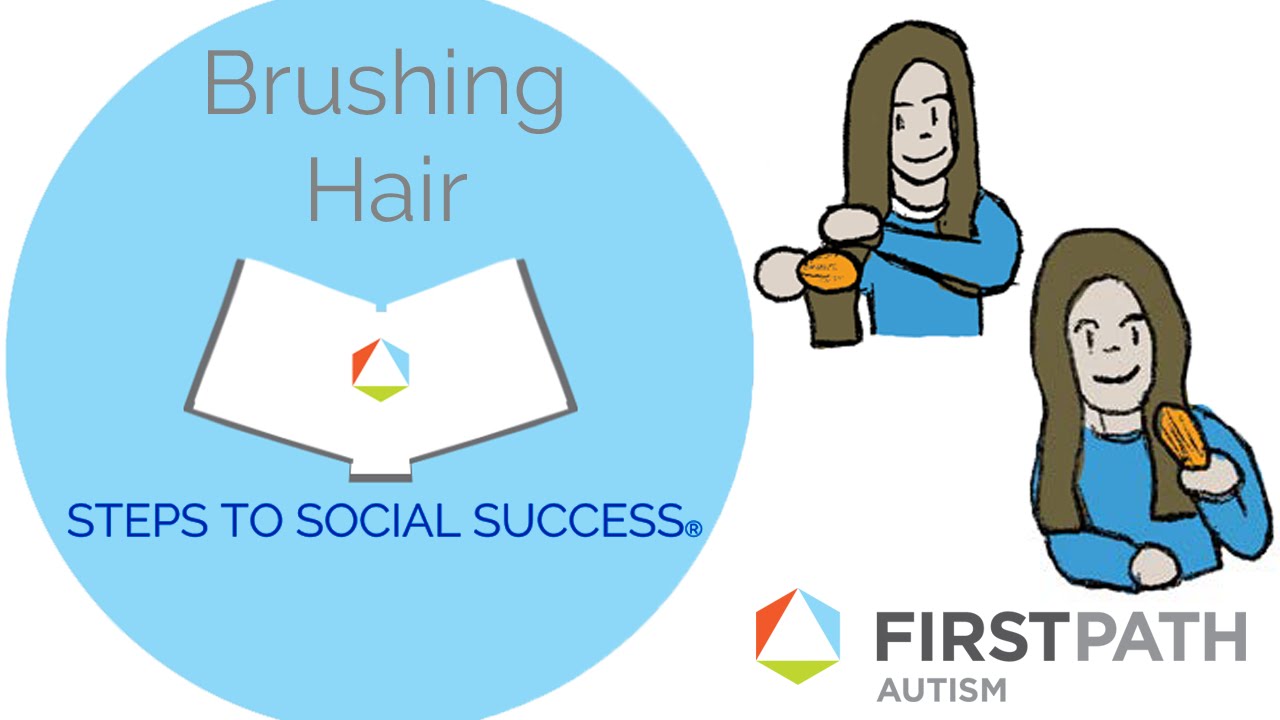 Autism Steps to Social Success®: How To Brush Hair