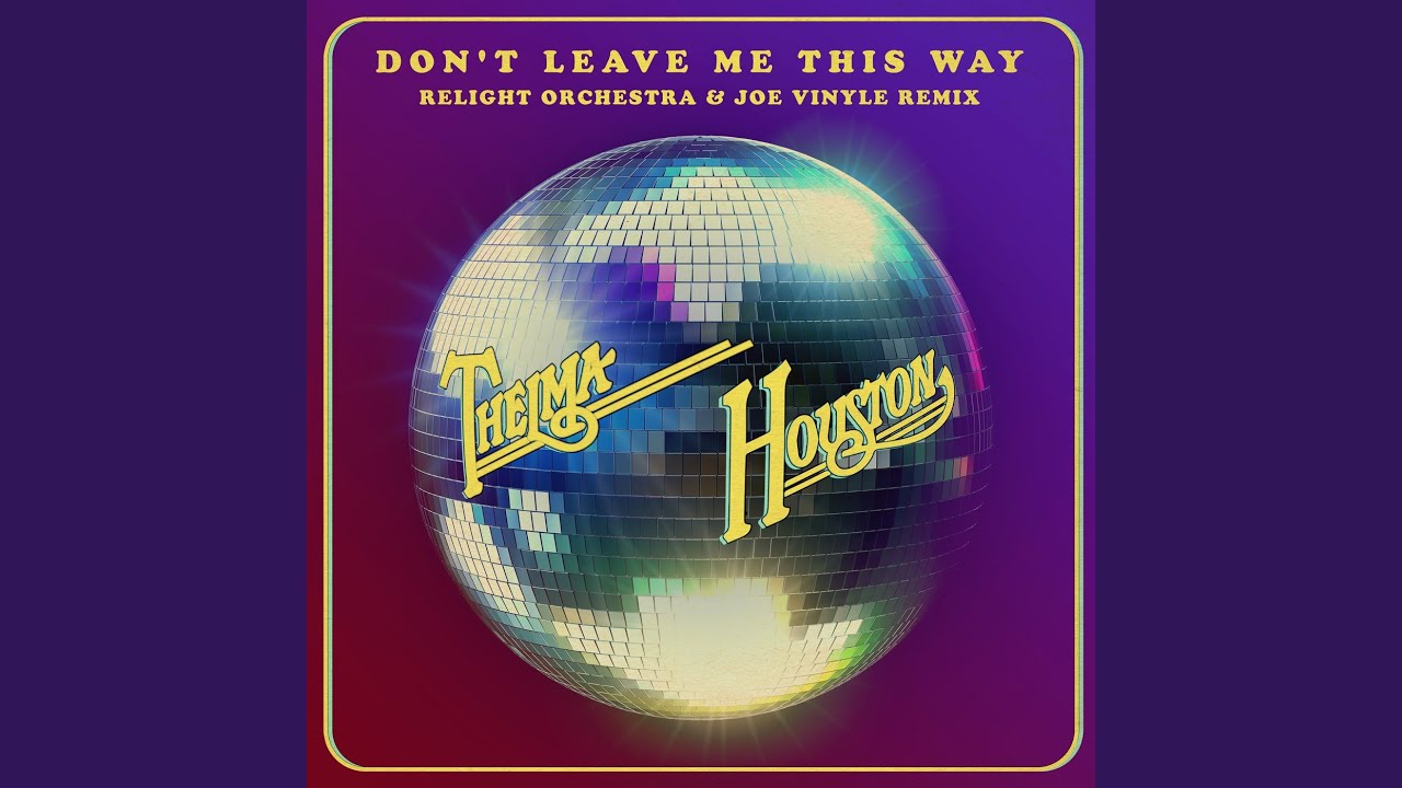 Don't Leave Me This Way (Relight Orchestra & Joe Vinyle Remix)