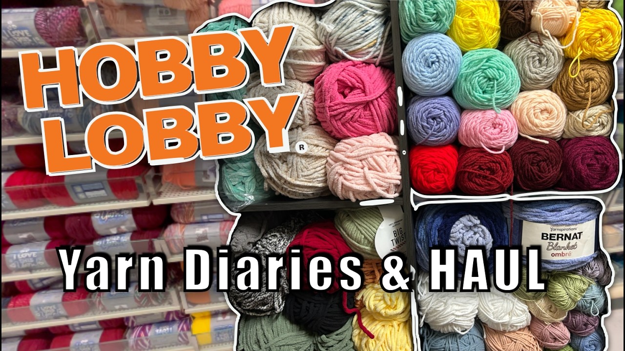 YARN STASH DIARIES & HOBBY LOBBY YARN HAUL 🧶