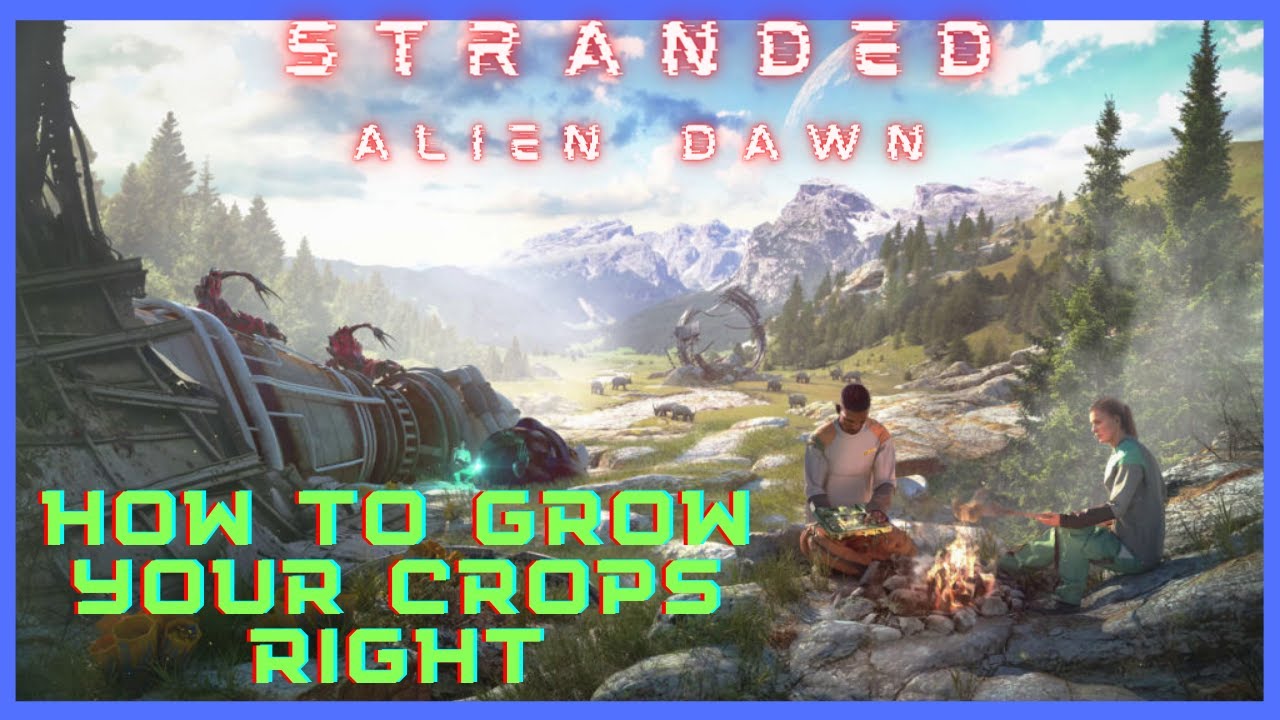 Stranded Alien Dawn  | How To Grow Crops Right | Farming Guide