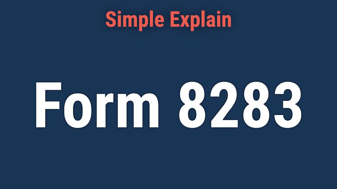 Form 8283: Noncash Charitable Contributions: Overview, FAQ