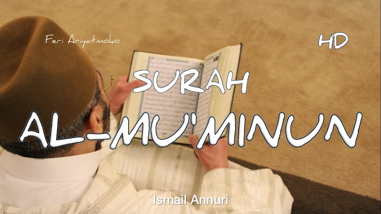 Surah Al-Mu'minun | Syaikh Ismail Annuri HD